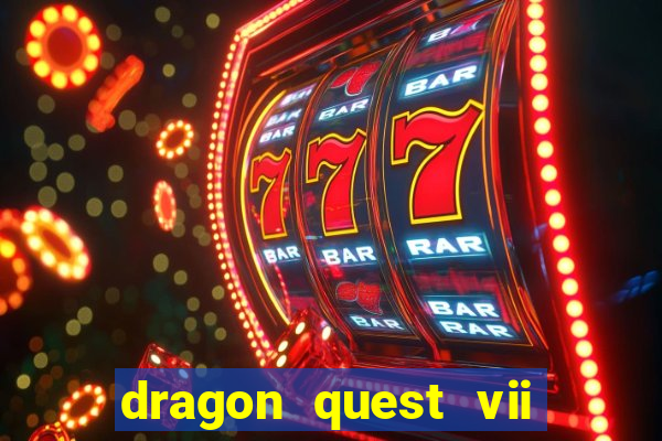 dragon quest vii ps1 rom pt-br